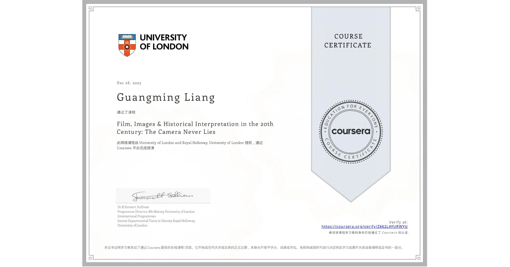 View certificate for Guangming Liang, Film, Images & Historical Interpretation in the 20th Century: The Camera Never Lies, an online non-credit course authorized by University of London & Royal Holloway, University of London and offered through Coursera