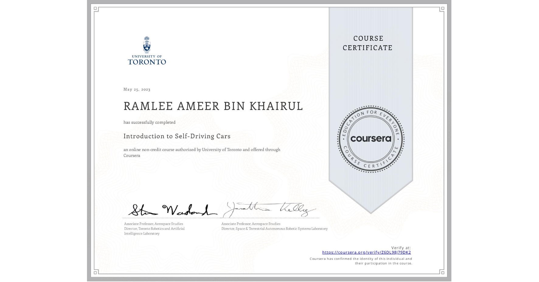 View certificate for RAMLEE AMEER BIN KHAIRUL, Introduction to Self-Driving Cars, an online non-credit course authorized by University of Toronto and offered through Coursera