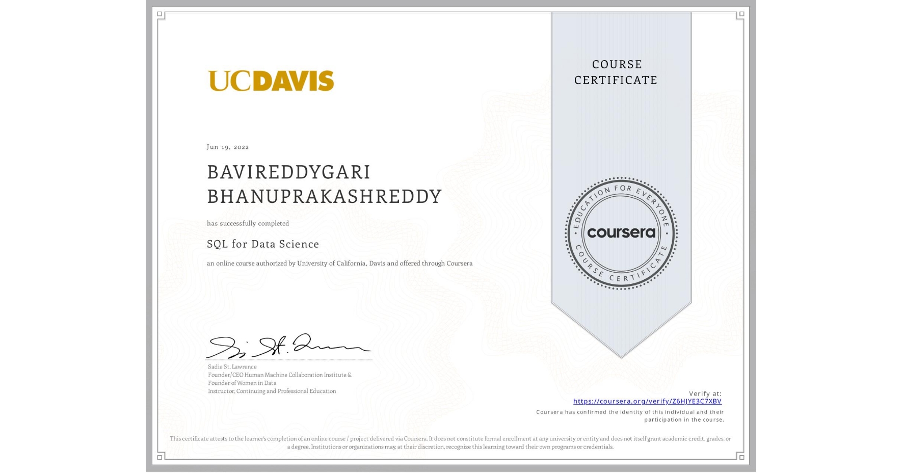 View certificate for BAVIREDDYGARI BHANUPRAKASHREDDY , SQL for Data Science, an online non-credit course authorized by University of California, Davis and offered through Coursera