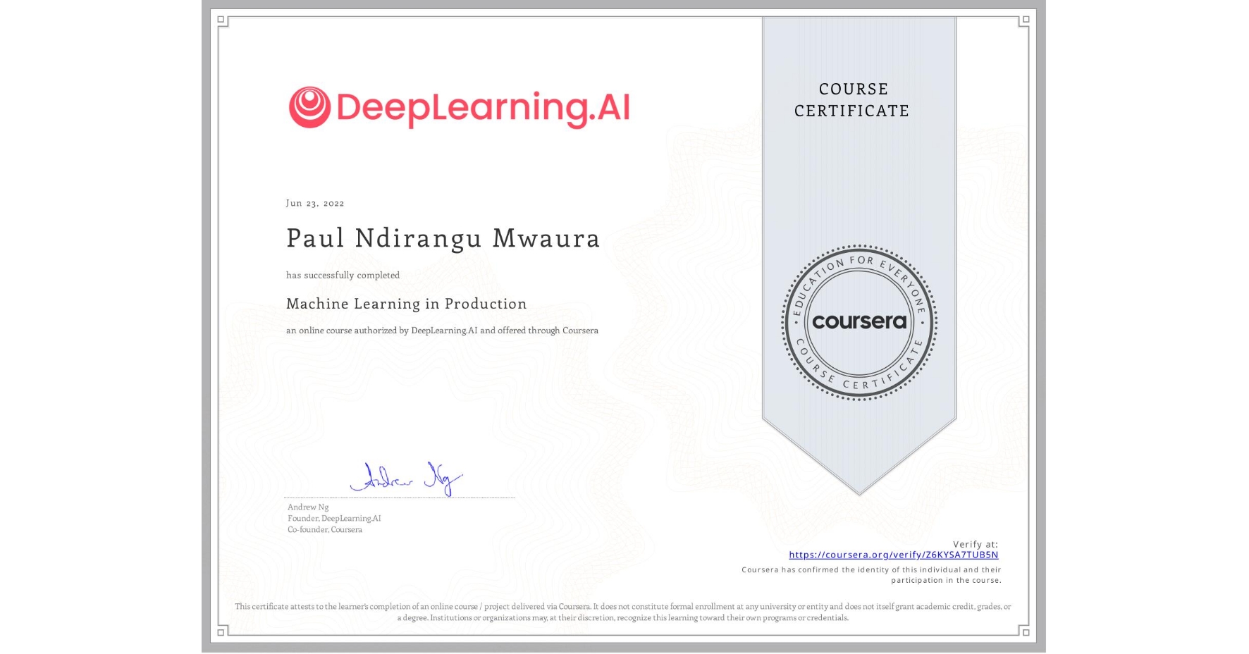 View certificate for Paul Ndirangu Mwaura, Machine Learning in Production, an online non-credit course authorized by DeepLearning.AI and offered through Coursera