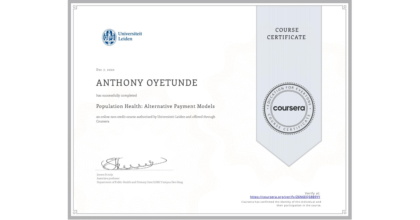 View certificate for ANTHONY OYETUNDE, Population Health: Alternative Payment Models, an online non-credit course authorized by Universiteit Leiden and offered through Coursera