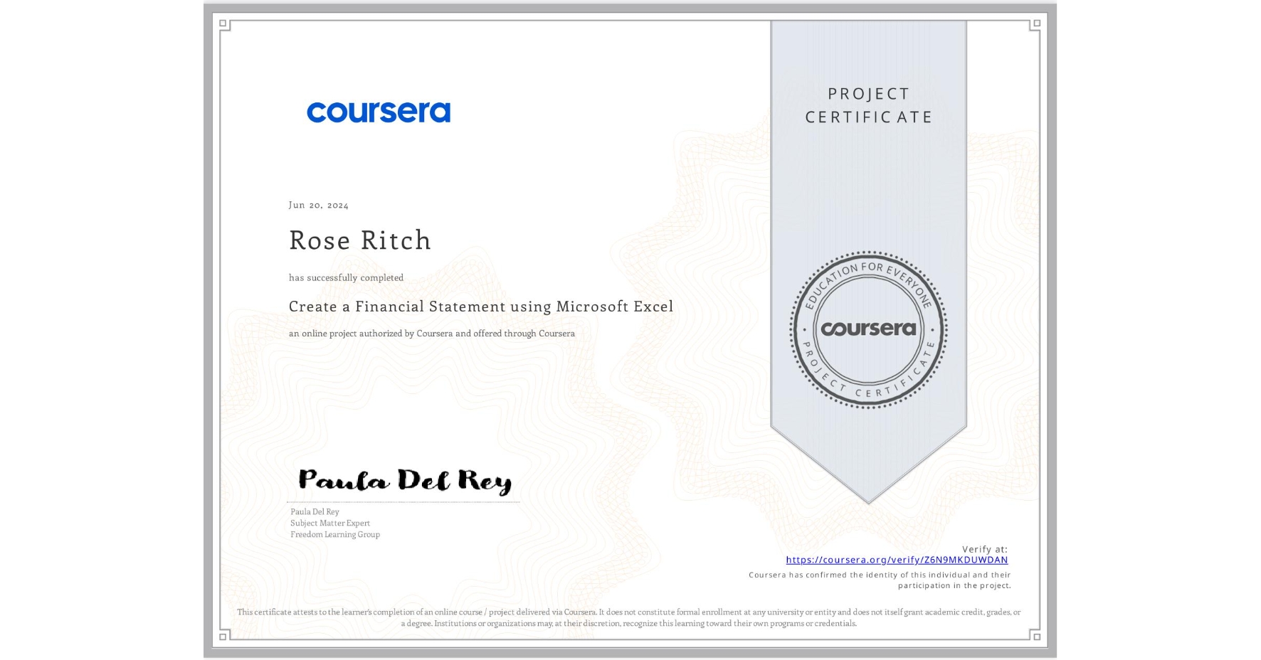 View certificate for Rose Ritch , Create a Financial Statement using Microsoft Excel, an online non-credit course authorized by Coursera and offered through Coursera