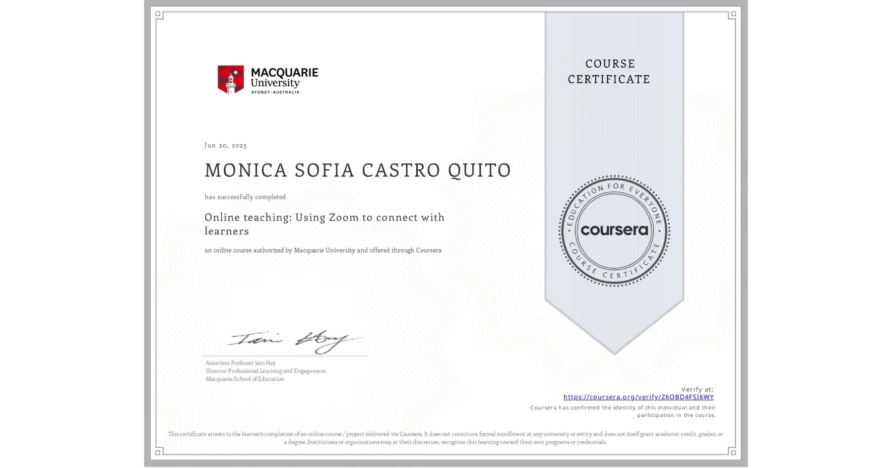 View certificate for MONICA SOFIA CASTRO QUITO, Online teaching: Using Zoom to connect with learners , an online non-credit course authorized by Macquarie University and offered through Coursera