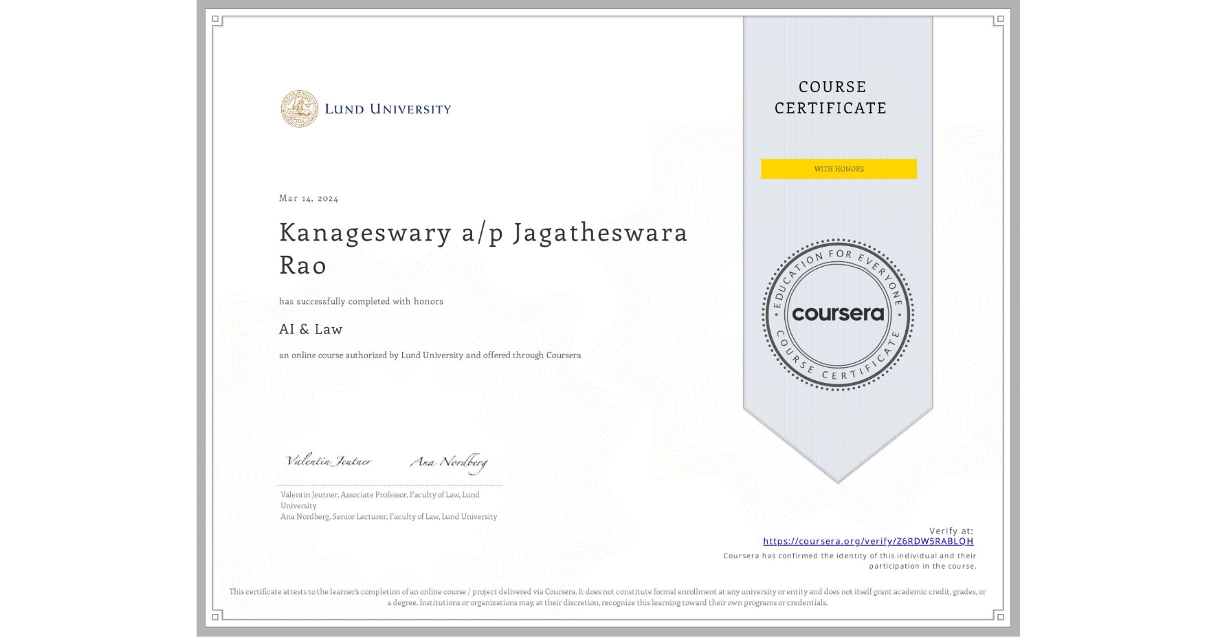 View certificate for Kanageswary a/p Jagatheswara Rao, AI & Law , an online non-credit course authorized by Lund University and offered through Coursera