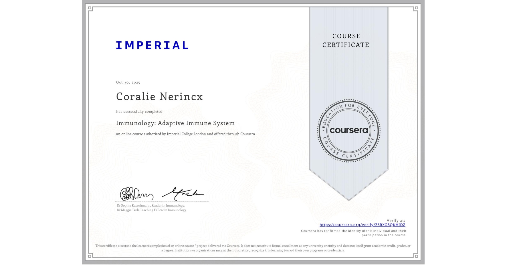View certificate for Coralie Nerincx, Immunology: Adaptive Immune System, an online non-credit course authorized by Imperial College London and offered through Coursera