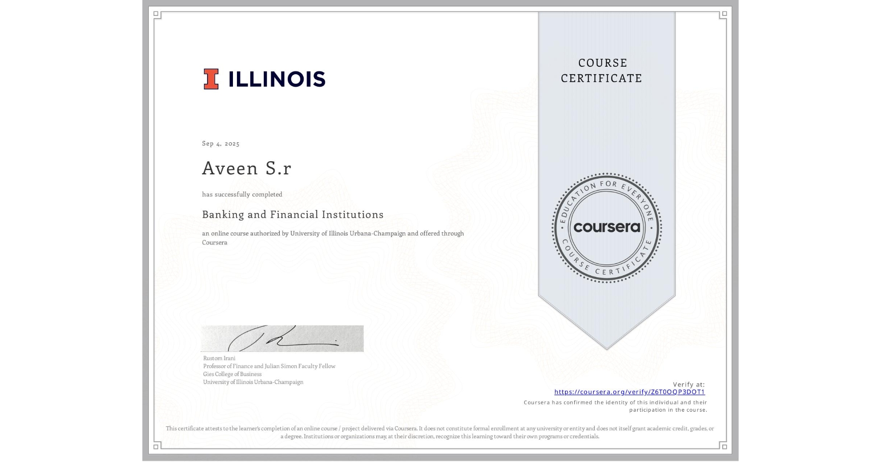 View certificate for Aveen S.r, Banking and Financial Institutions, an online non-credit course authorized by University of Illinois Urbana-Champaign and offered through Coursera
