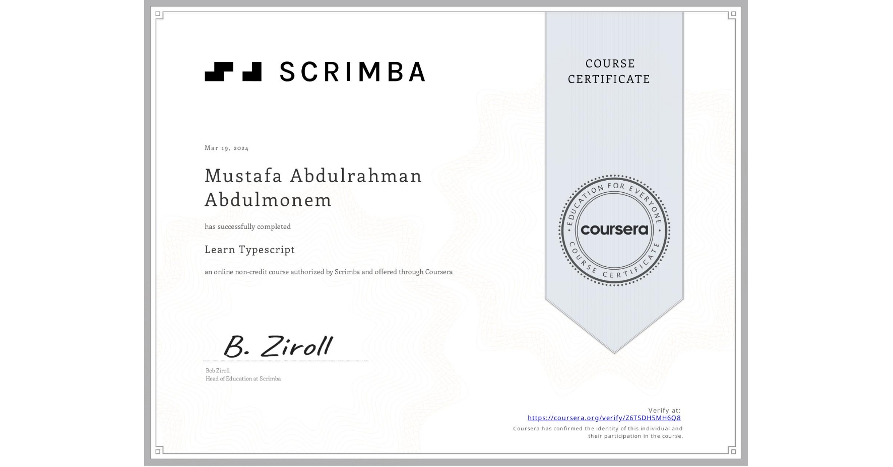 View certificate for Mustafa Abdulrahman Abdulmonem, Learn Typescript, an online non-credit course authorized by Scrimba and offered through Coursera