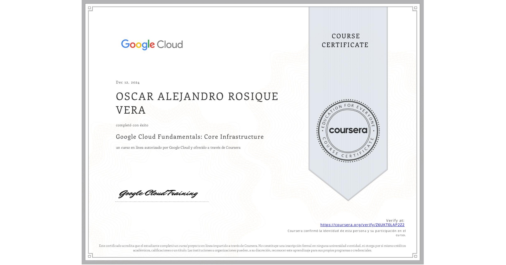 View certificate for OSCAR ALEJANDRO  ROSIQUE VERA, Google Cloud Fundamentals: Core Infrastructure, an online non-credit course authorized by Google Cloud and offered through Coursera