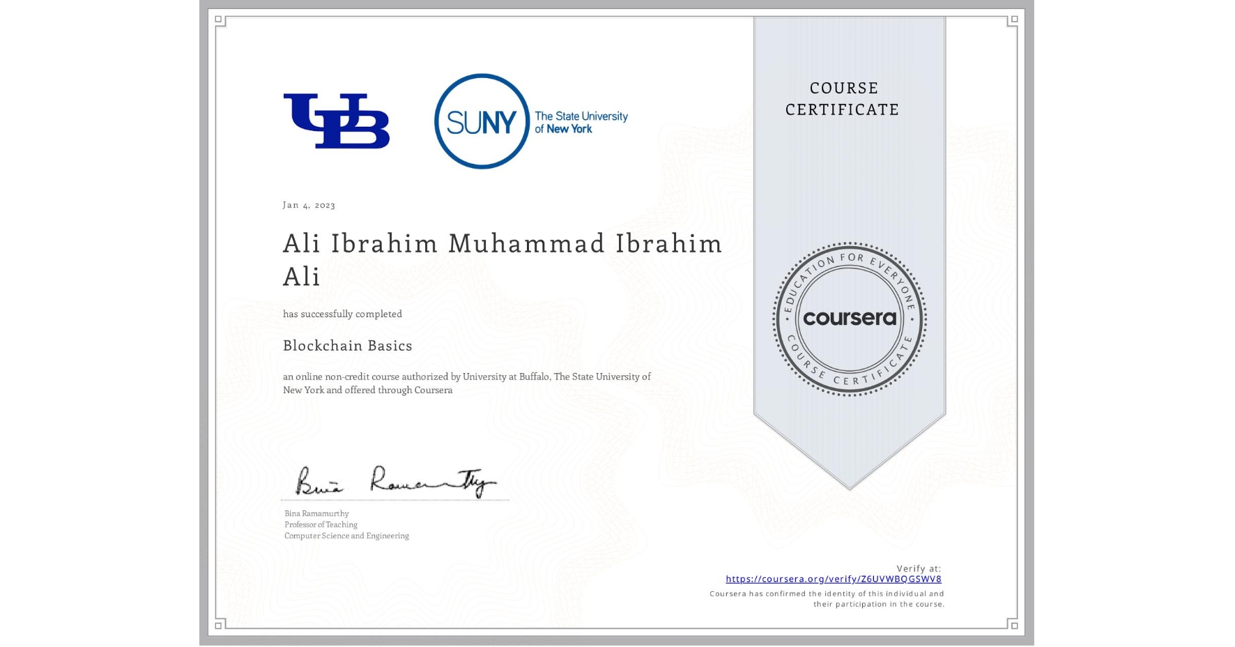 View certificate for Ali Ibrahim Muhammad Ibrahim Ali , Blockchain Basics, an online non-credit course authorized by University at Buffalo & The State University of New York and offered through Coursera