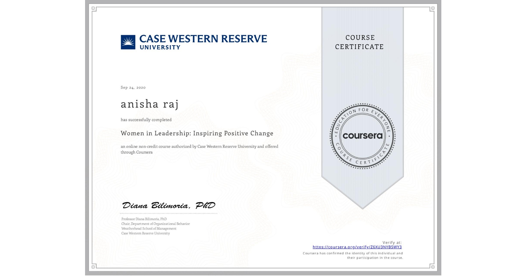 View certificate for anisha raj, Women in Leadership: Inspiring Positive Change, an online non-credit course authorized by Case Western Reserve University and offered through Coursera