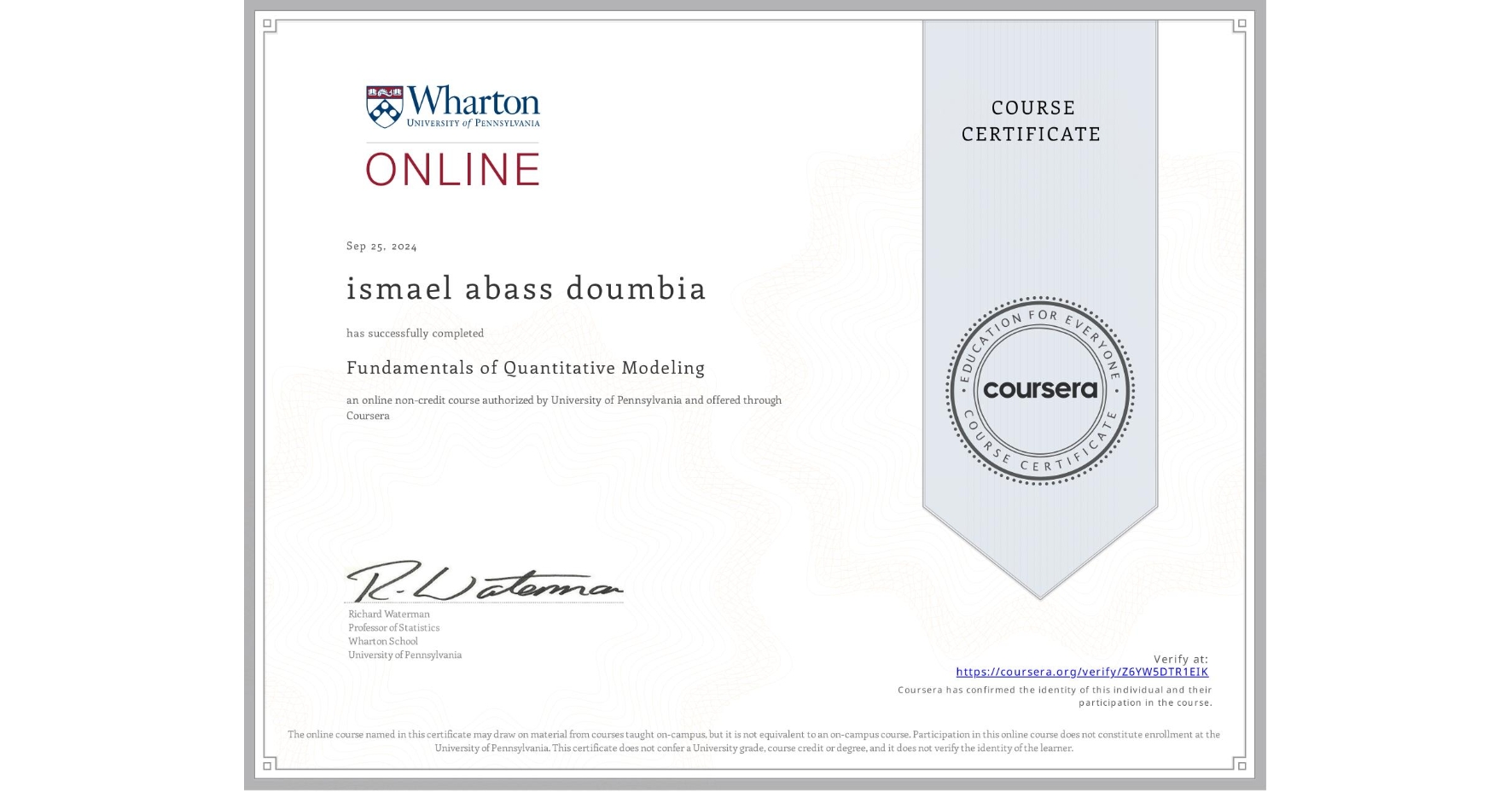 View certificate for ismael abass doumbia, Fundamentals of Quantitative Modeling, an online non-credit course authorized by University of Pennsylvania and offered through Coursera