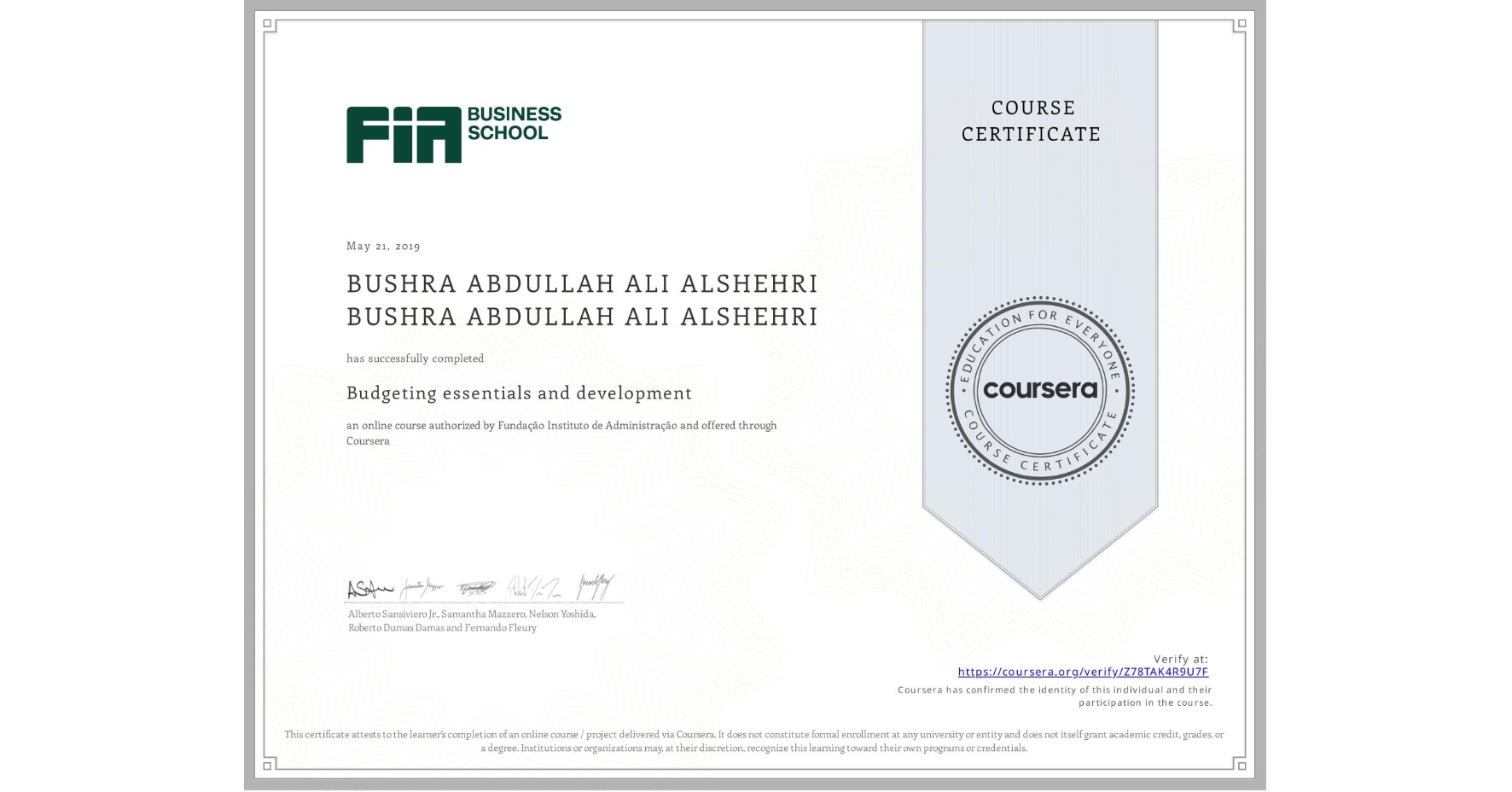 View certificate for BUSHRA ABDULLAH ALI ALSHEHRI BUSHRA ABDULLAH ALI ALSHEHRI, Budgeting essentials and development, an online non-credit course authorized by Fundação Instituto de Administração and offered through Coursera