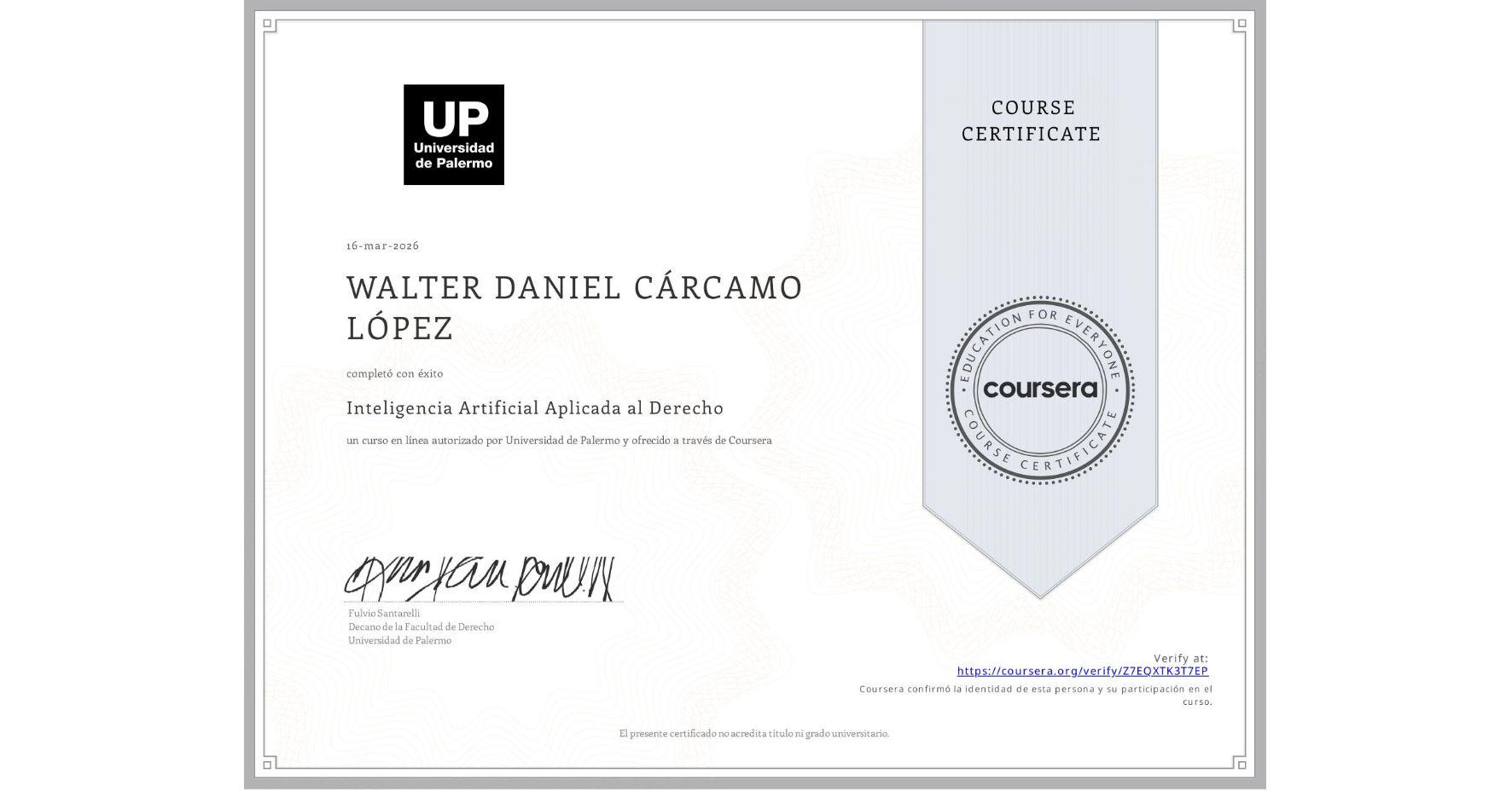 View certificate for WALTER DANIEL CÁRCAMO LÓPEZ, Inteligencia Artificial Aplicada al Derecho, an online non-credit course authorized by Universidad de Palermo and offered through Coursera