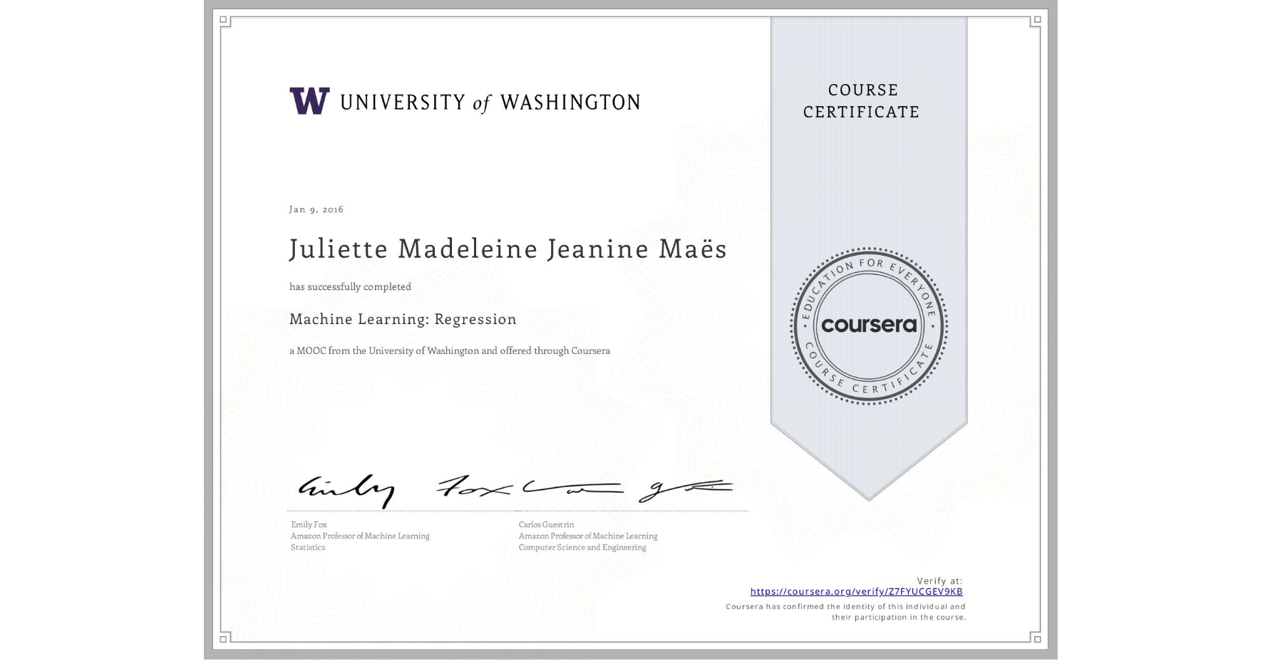 View certificate for Juliette Madeleine Jeanine Maës, Machine Learning: Regression, an online non-credit course authorized by University of Washington and offered through Coursera