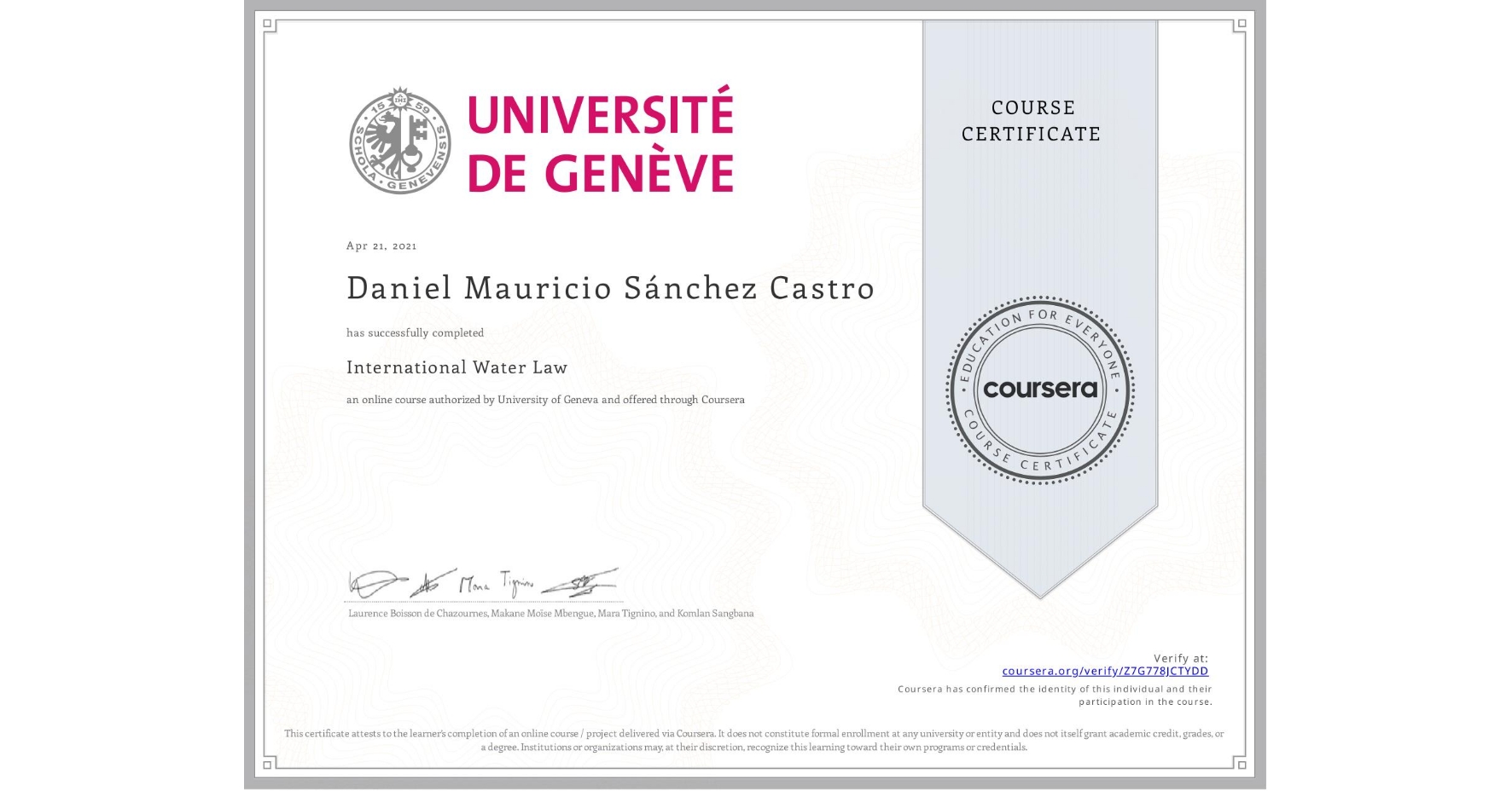 View certificate for Daniel Mauricio Sánchez Castro, International Water Law, an online non-credit course authorized by University of Geneva and offered through Coursera