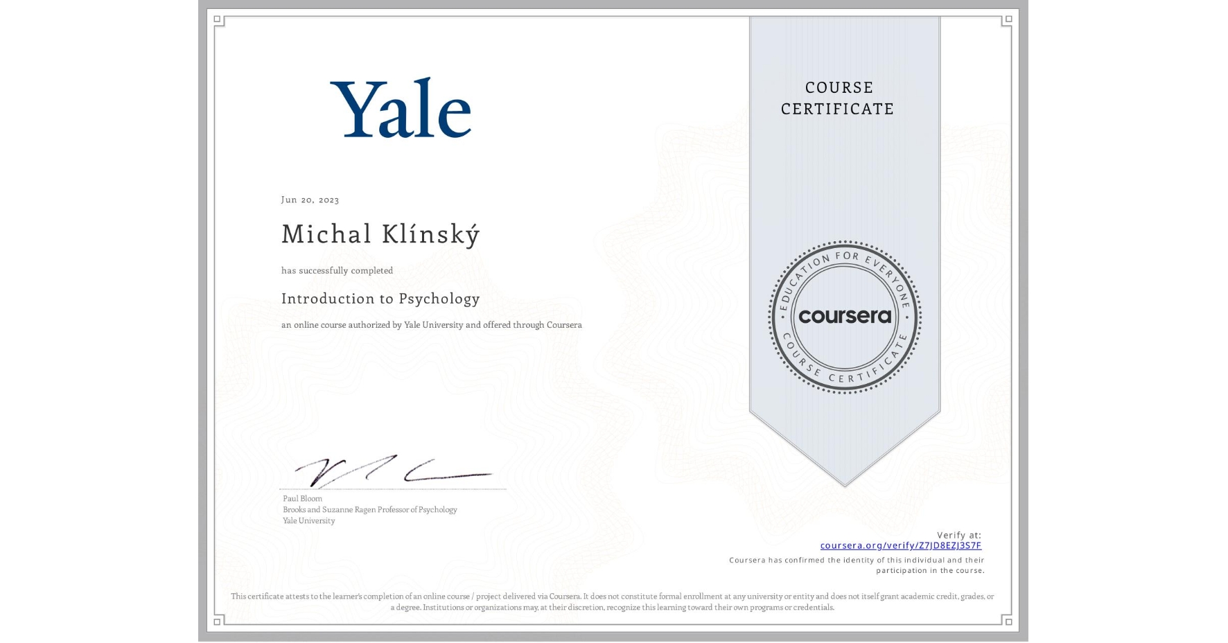 View certificate for Michal Klínský, Introduction to Psychology , an online non-credit course authorized by Yale University and offered through Coursera