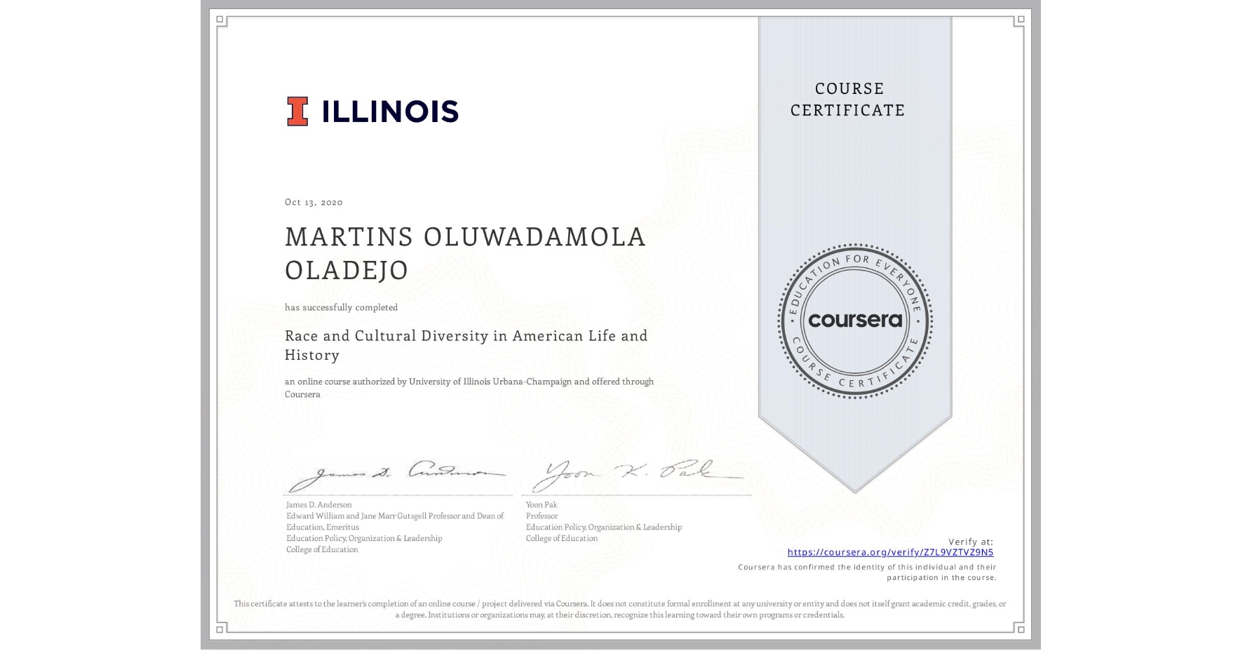 View certificate for MARTINS OLUWADAMOLA  OLADEJO, Race and Cultural Diversity in American Life and History, an online non-credit course authorized by University of Illinois Urbana-Champaign and offered through Coursera