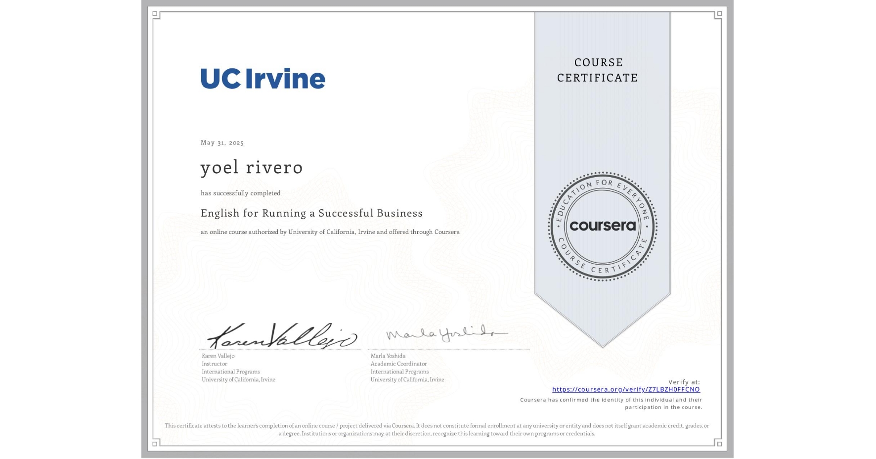 View certificate for yoel rivero, English for Running a Successful Business, an online non-credit course authorized by University of California, Irvine and offered through Coursera