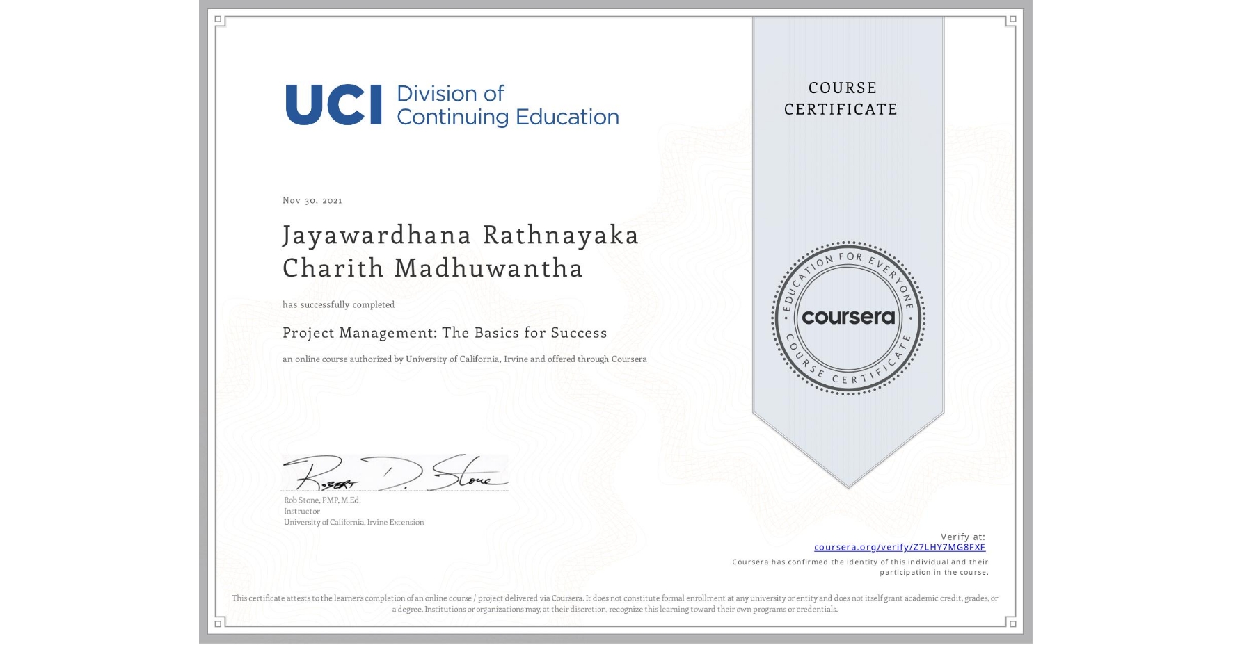 View certificate for Jayawardhana Rathnayaka  Charith Madhuwantha, Project Management: The Basics for Success, an online non-credit course authorized by University of California, Irvine and offered through Coursera