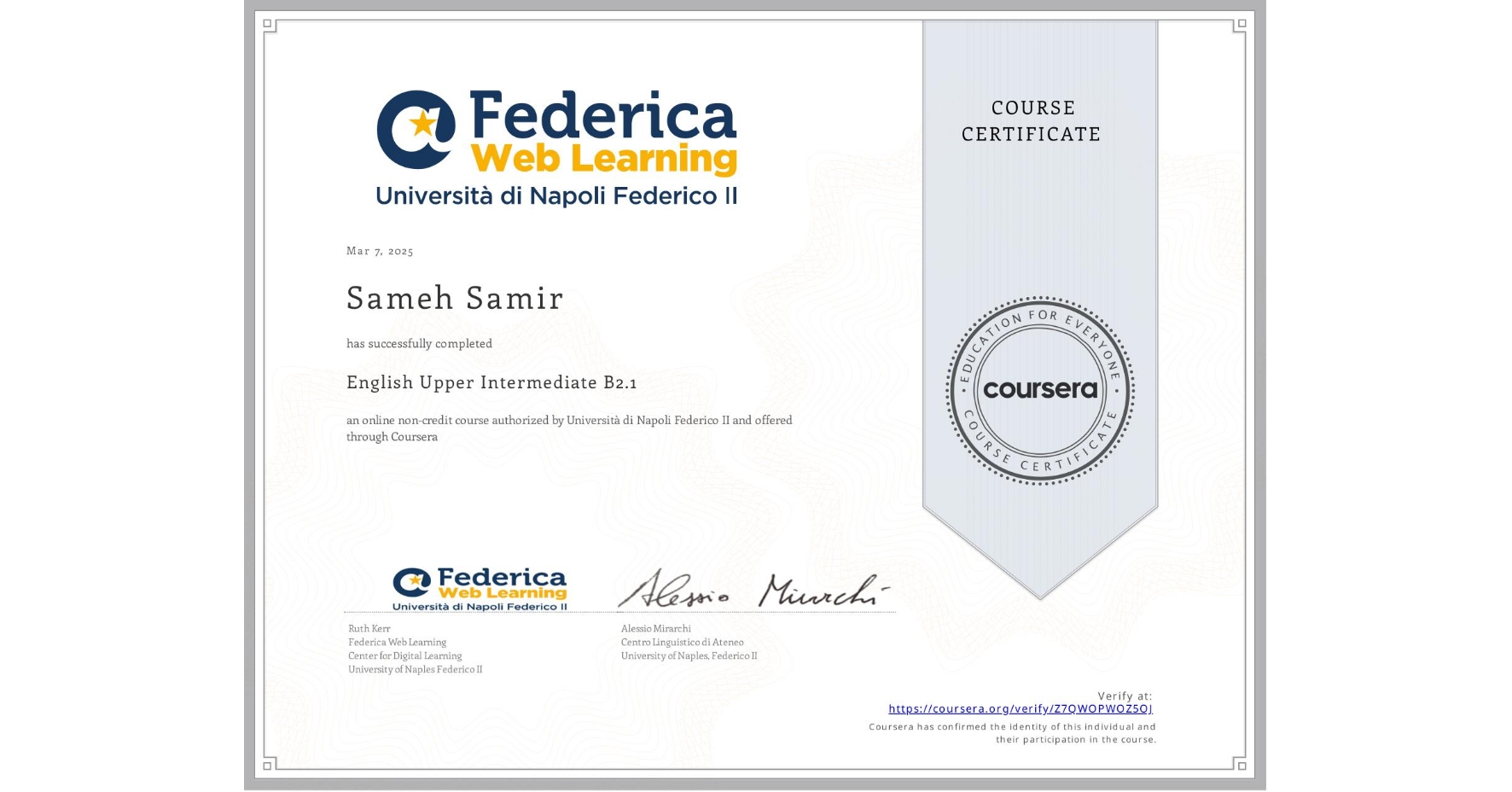 View certificate for Sameh Samir, English Upper Intermediate B2.1, an online non-credit course authorized by Università di Napoli Federico II and offered through Coursera