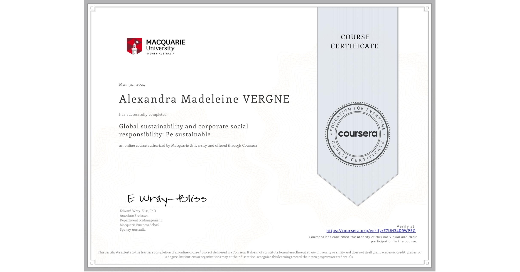 View certificate for Alexandra Madeleine VERGNE, Global sustainability and corporate social responsibility: Be sustainable, an online non-credit course authorized by Macquarie University and offered through Coursera