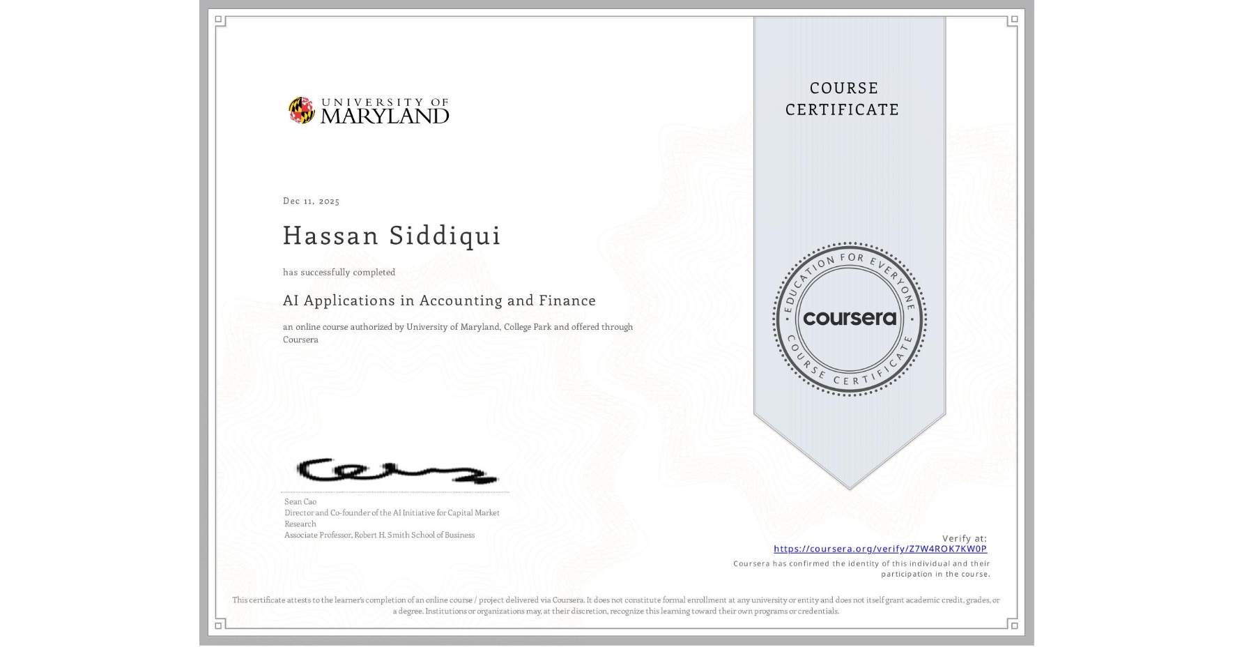 View certificate for Hassan Siddiqui, AI Applications in Accounting and Finance, an online non-credit course authorized by University of Maryland, College Park and offered through Coursera