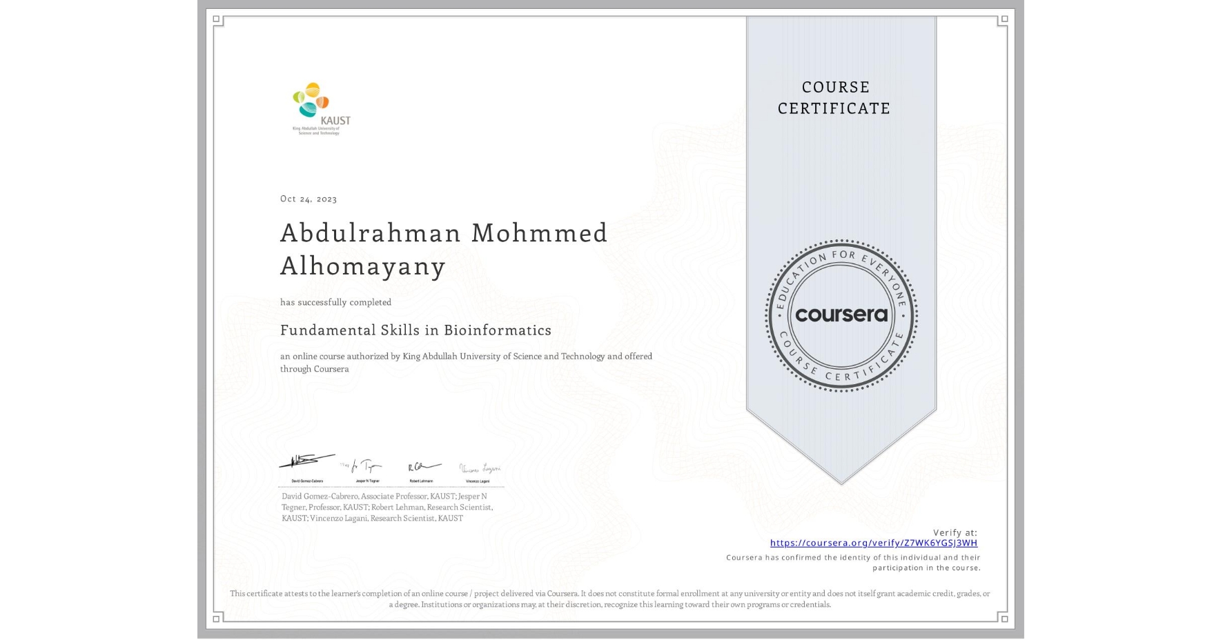 View certificate for Abdulrahman Mohmmed Alhomayany, Fundamental Skills in Bioinformatics, an online non-credit course authorized by King Abdullah University of Science and Technology and offered through Coursera