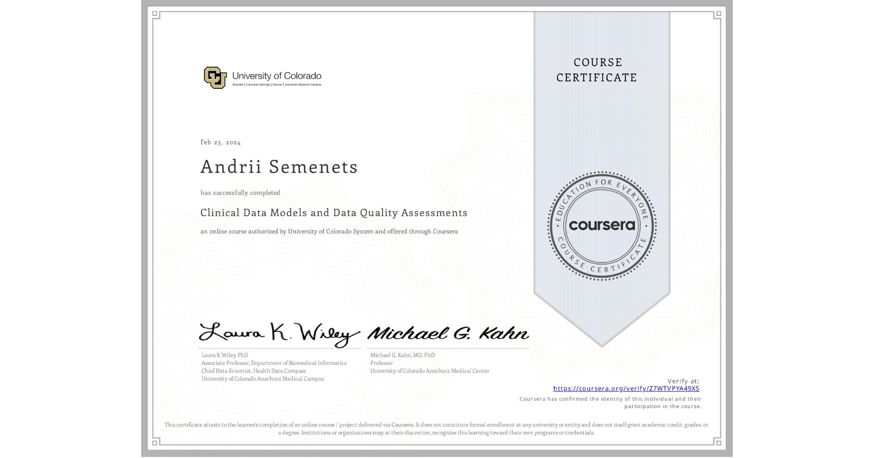 View certificate for Andrii Semenets, Clinical Data Models and Data Quality Assessments, an online non-credit course authorized by University of Colorado System and offered through Coursera