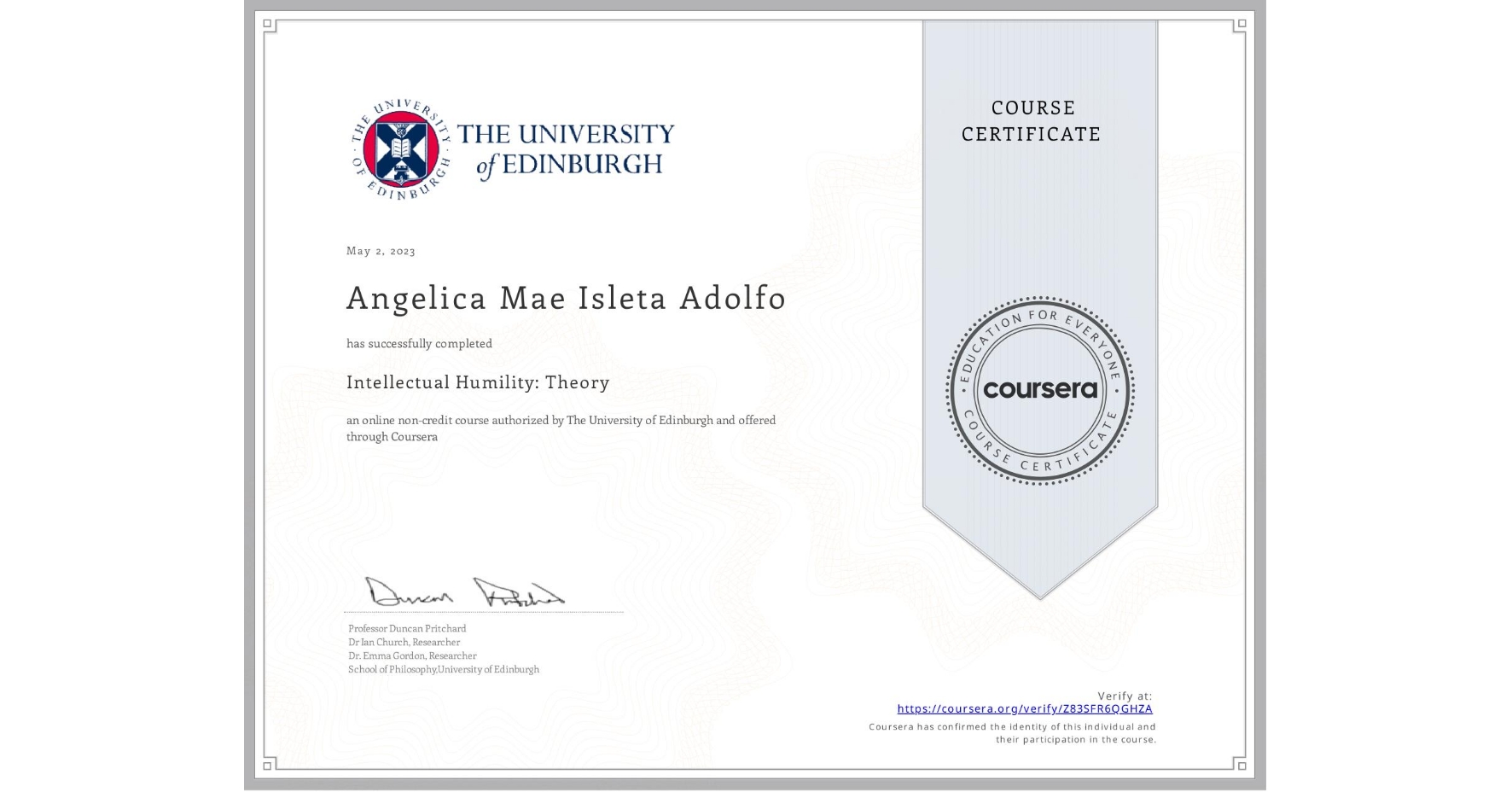 View certificate for Angelica Mae Isleta Adolfo, Intellectual Humility: Theory, an online non-credit course authorized by The University of Edinburgh and offered through Coursera