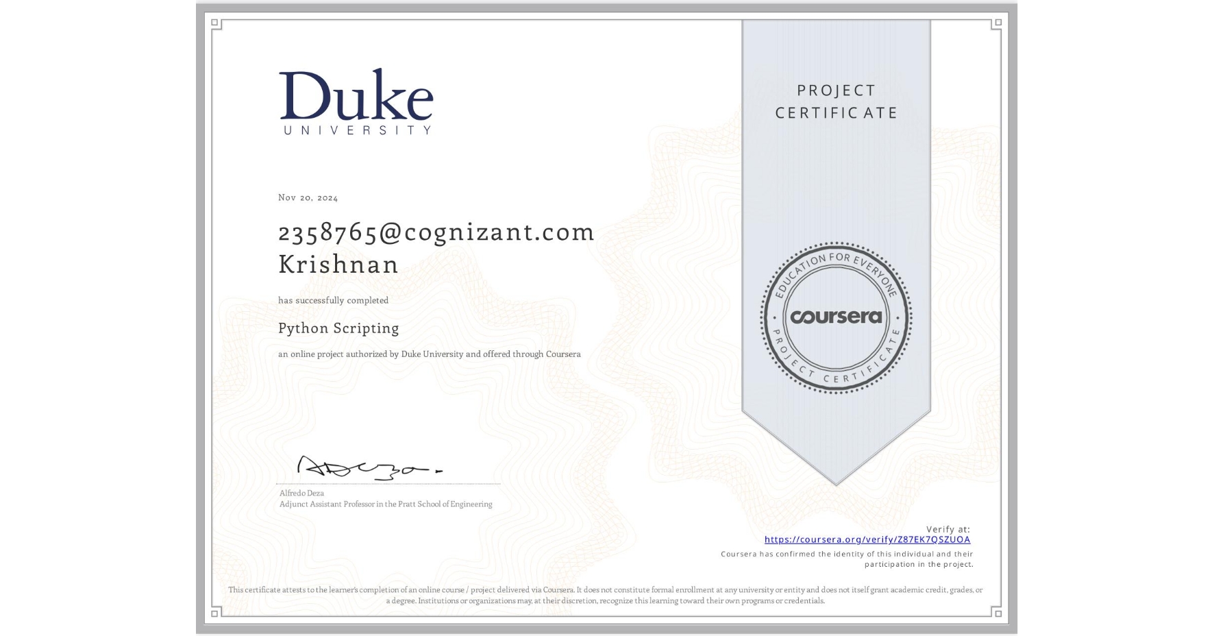 View certificate for 2358765@cognizant.com Krishnan, Python Scripting, an online non-credit course authorized by Duke University and offered through Coursera