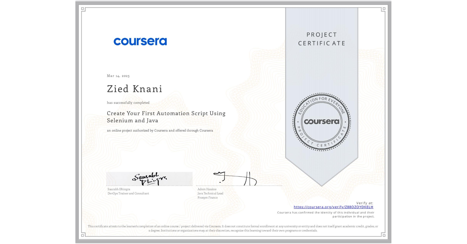 View certificate for Zied Knani, Create Your First Automation Script Using Selenium and Java, an online non-credit course authorized by Coursera and offered through Coursera