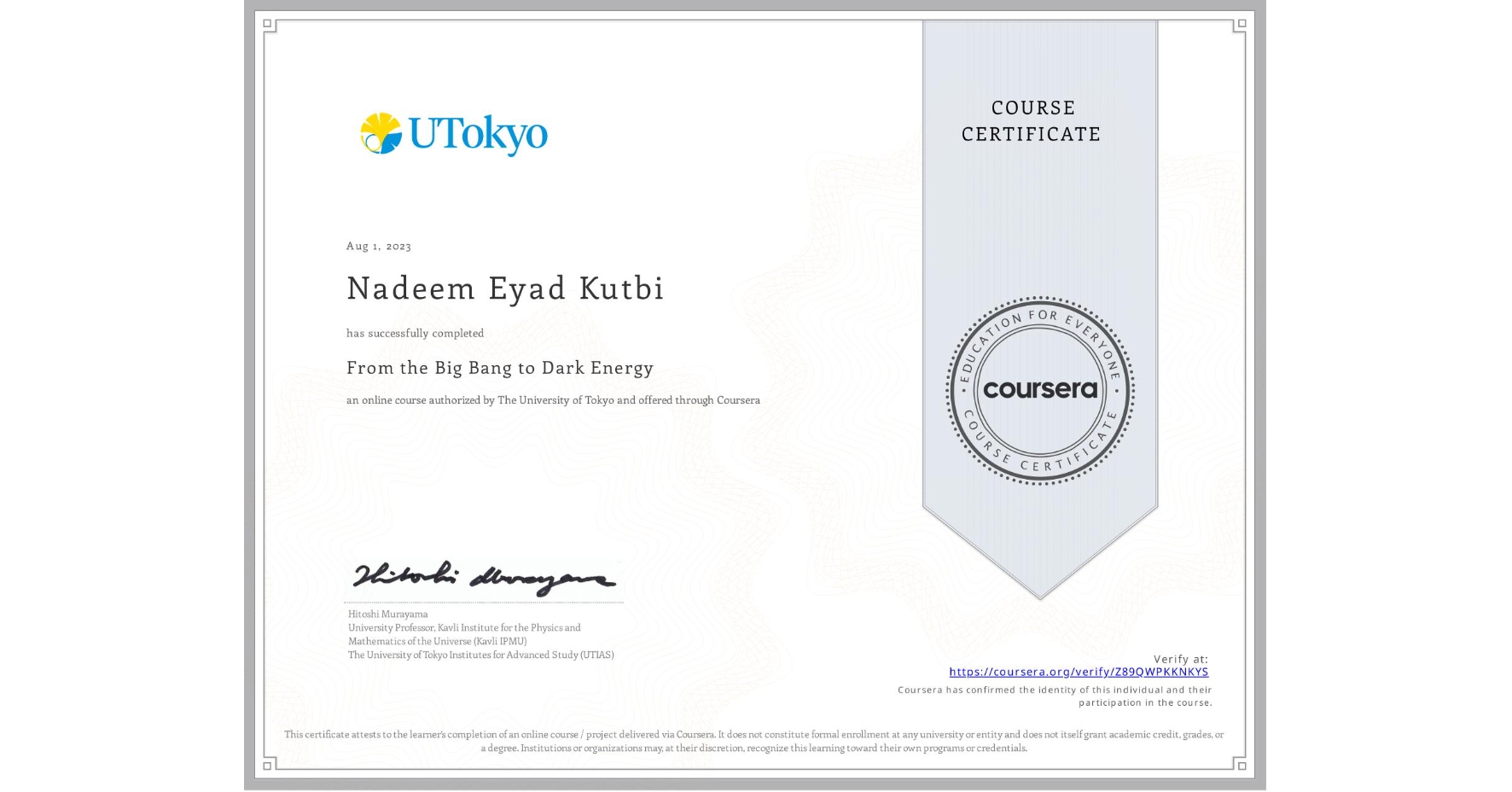 View certificate for Nadeem Eyad Kutbi, From the Big Bang to Dark Energy, an online non-credit course authorized by The University of Tokyo and offered through Coursera