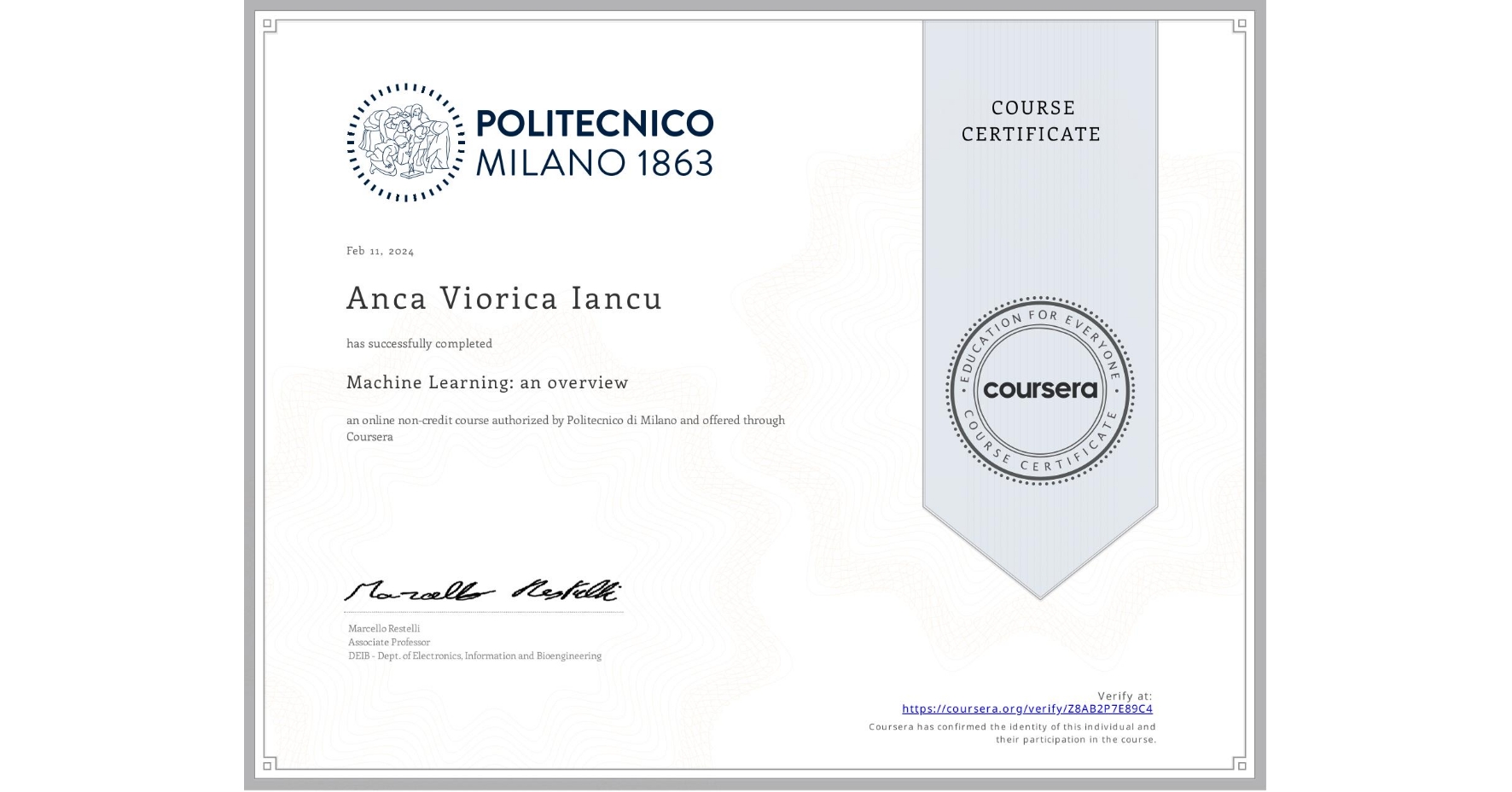 View certificate for Anca Viorica Iancu, Machine Learning: an overview, an online non-credit course authorized by Politecnico di Milano and offered through Coursera