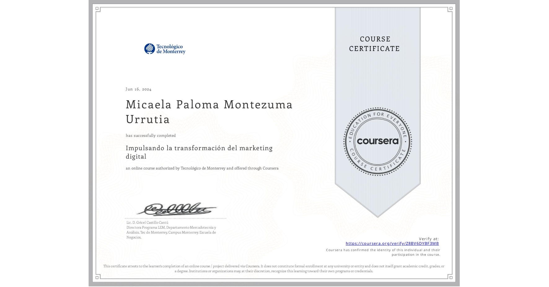 View certificate for Micaela Paloma Montezuma Urrutia, Impulsando la transformación del marketing digital, an online non-credit course authorized by Tecnológico de Monterrey and offered through Coursera