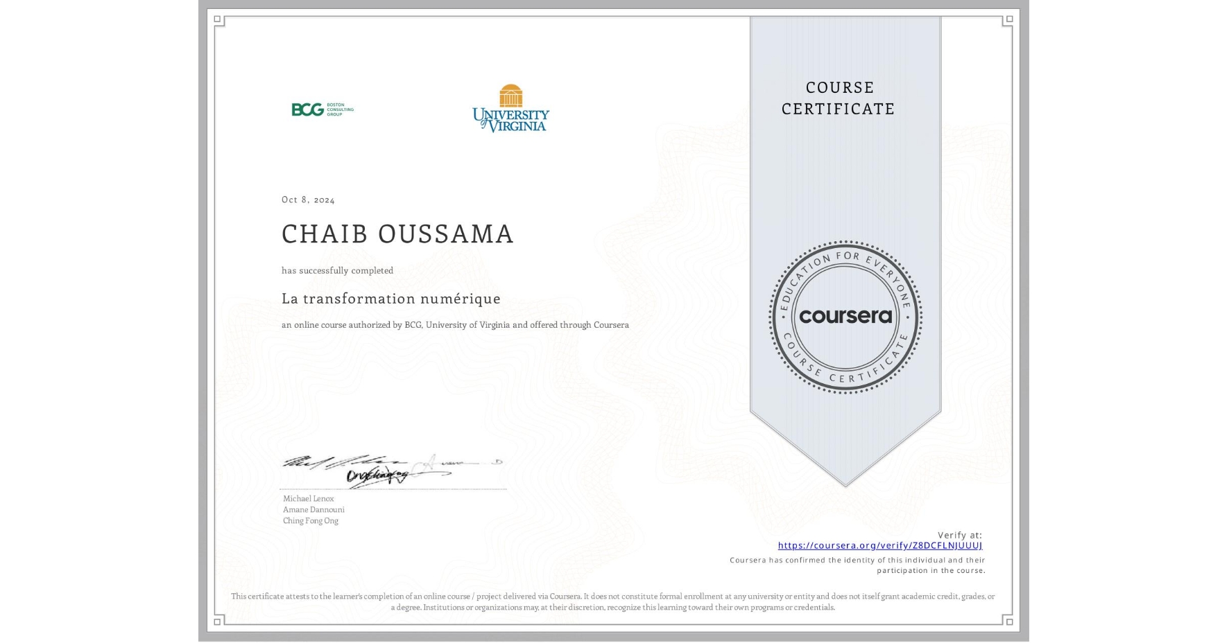 View certificate for CHAIB OUSSAMA, La transformation numérique, an online non-credit course authorized by BCG & University of Virginia and offered through Coursera