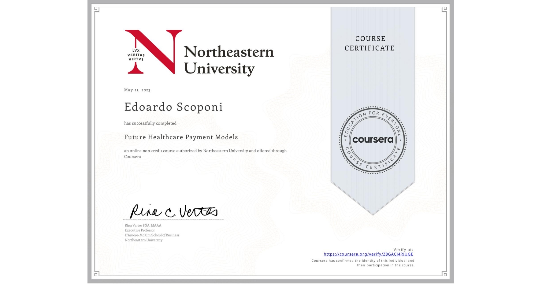 View certificate for Edoardo Scoponi,  Future Healthcare Payment Models, an online non-credit course authorized by Northeastern University  and offered through Coursera