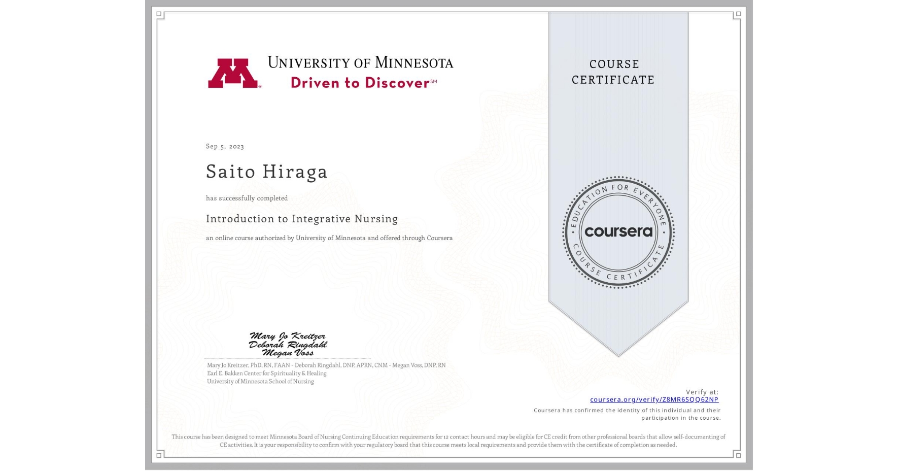 View certificate for Saito Hiraga, Introduction to Integrative Nursing, an online non-credit course authorized by University of Minnesota and offered through Coursera