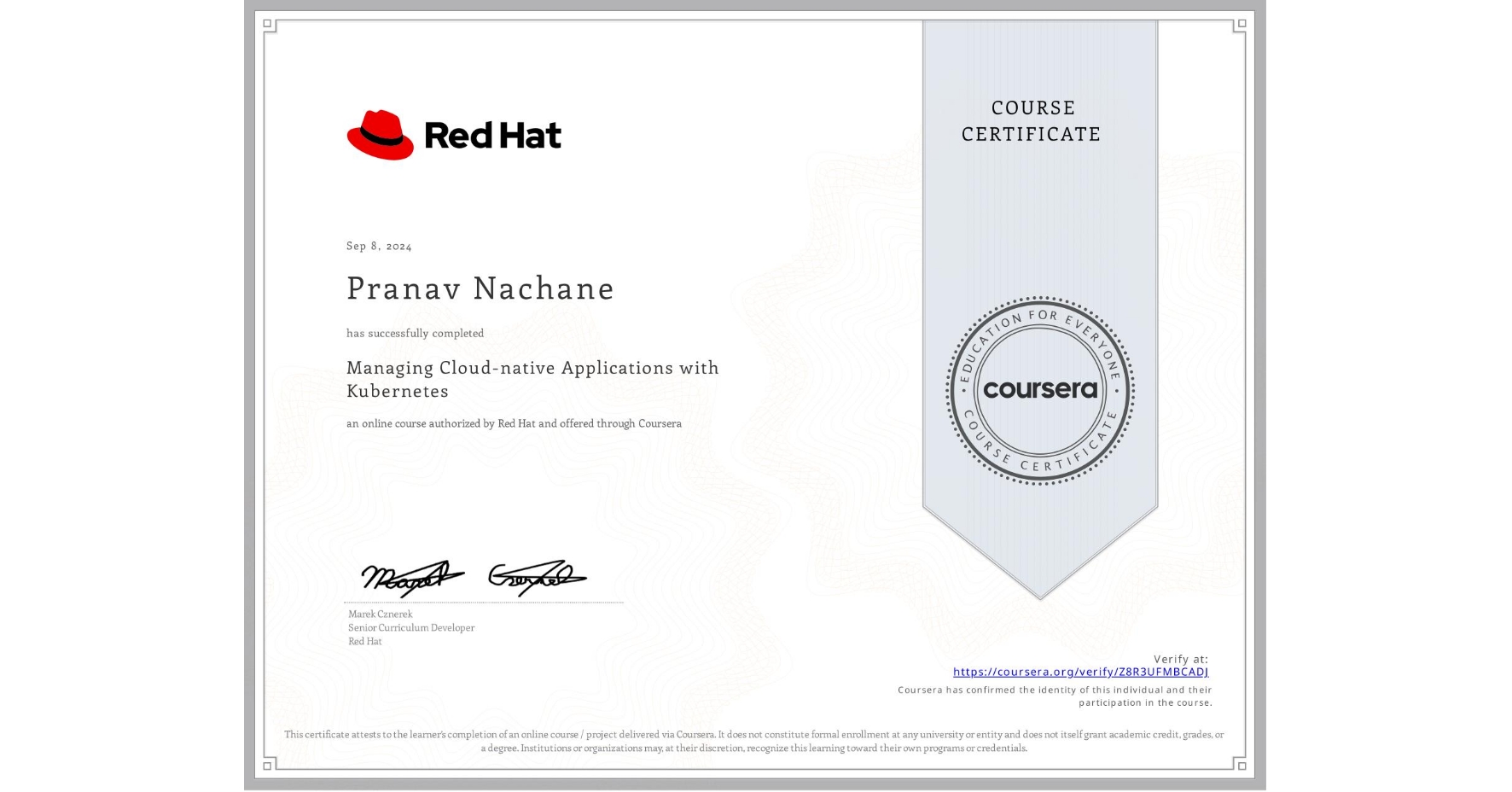 View certificate for Pranav Nachane, Managing Cloud-native Applications with Kubernetes, an online non-credit course authorized by Red Hat and offered through Coursera