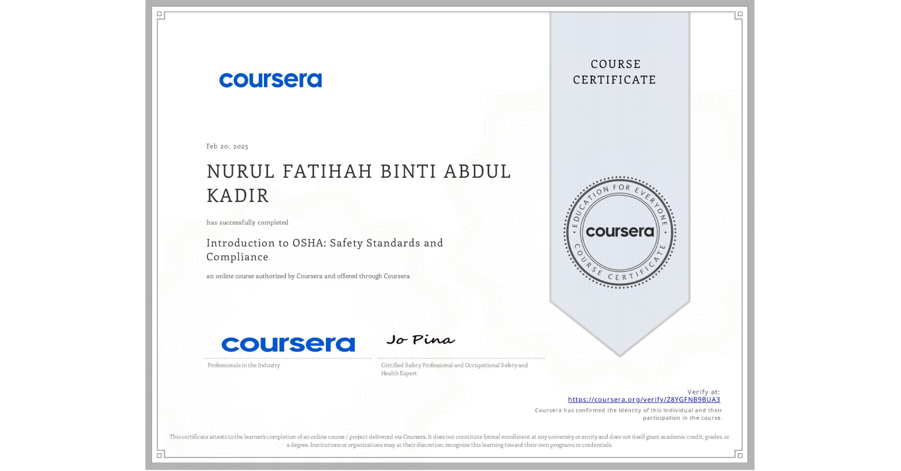View certificate for NURUL FATIHAH BINTI ABDUL KADIR, Introduction to OSHA: Safety Standards and Compliance, an online non-credit course authorized by Coursera and offered through Coursera
