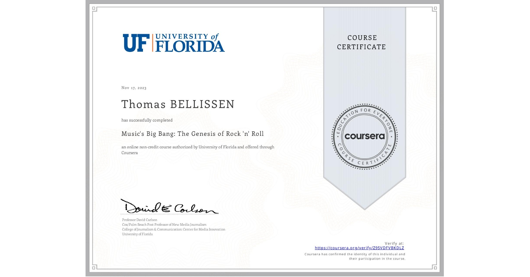 View certificate for Thomas BELLISSEN, Music's Big Bang: The Genesis of Rock 'n' Roll, an online non-credit course authorized by University of Florida and offered through Coursera