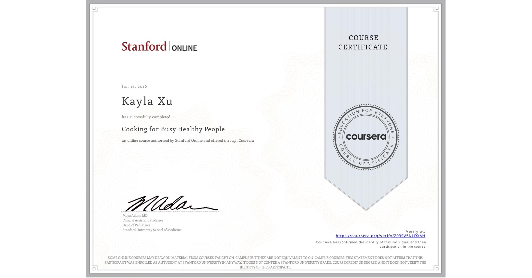 View certificate for Kayla Xu, Cooking for Busy Healthy People, an online non-credit course authorized by Stanford Online and offered through Coursera