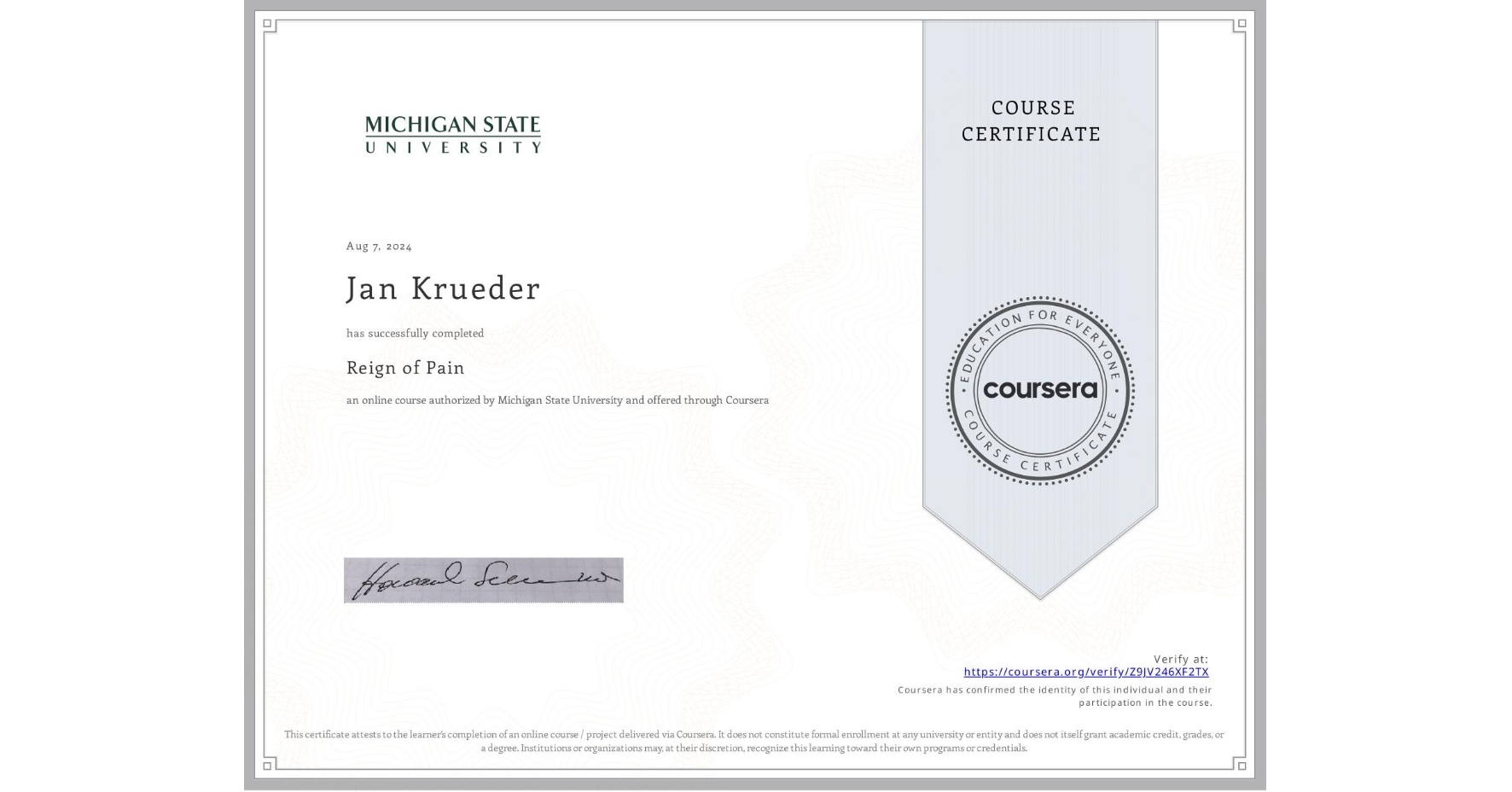 View certificate for Jan Krueder, Reign of Pain, an online non-credit course authorized by Michigan State University and offered through Coursera
