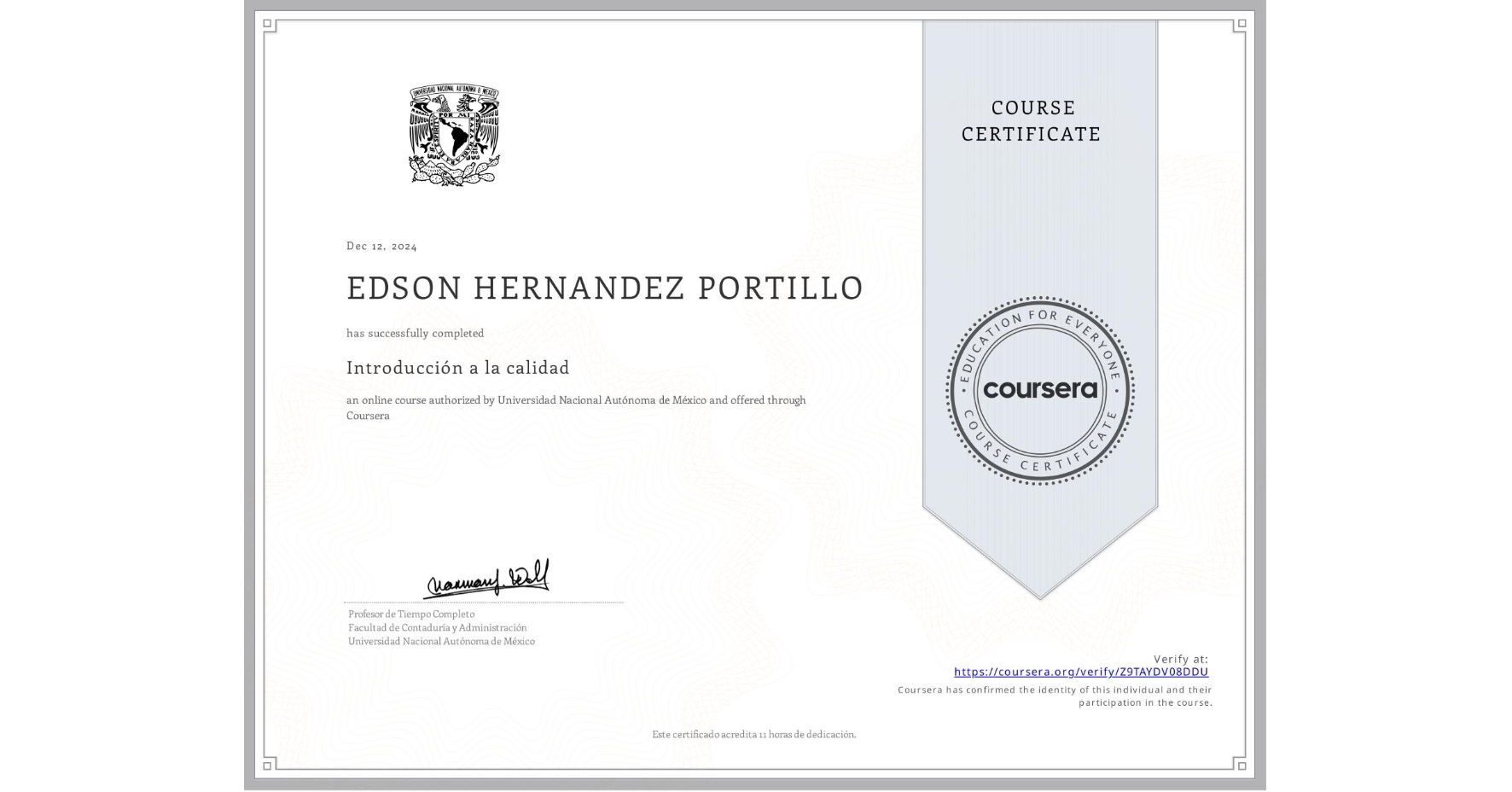 View certificate for EDSON HERNANDEZ PORTILLO, Introducción a la calidad, an online non-credit course authorized by Universidad Nacional Autónoma de México and offered through Coursera