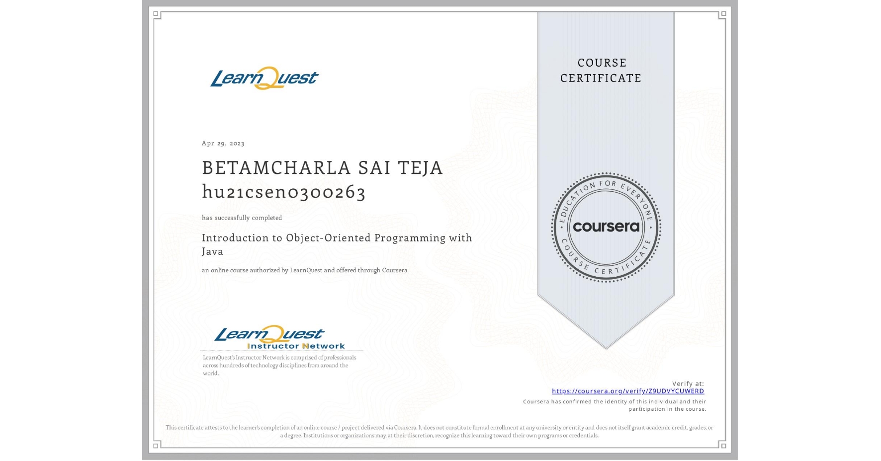 View certificate for BETAMCHARLA SAI TEJA hu21csen0300263, Introduction to Object-Oriented Programming with Java, an online non-credit course authorized by LearnQuest and offered through Coursera