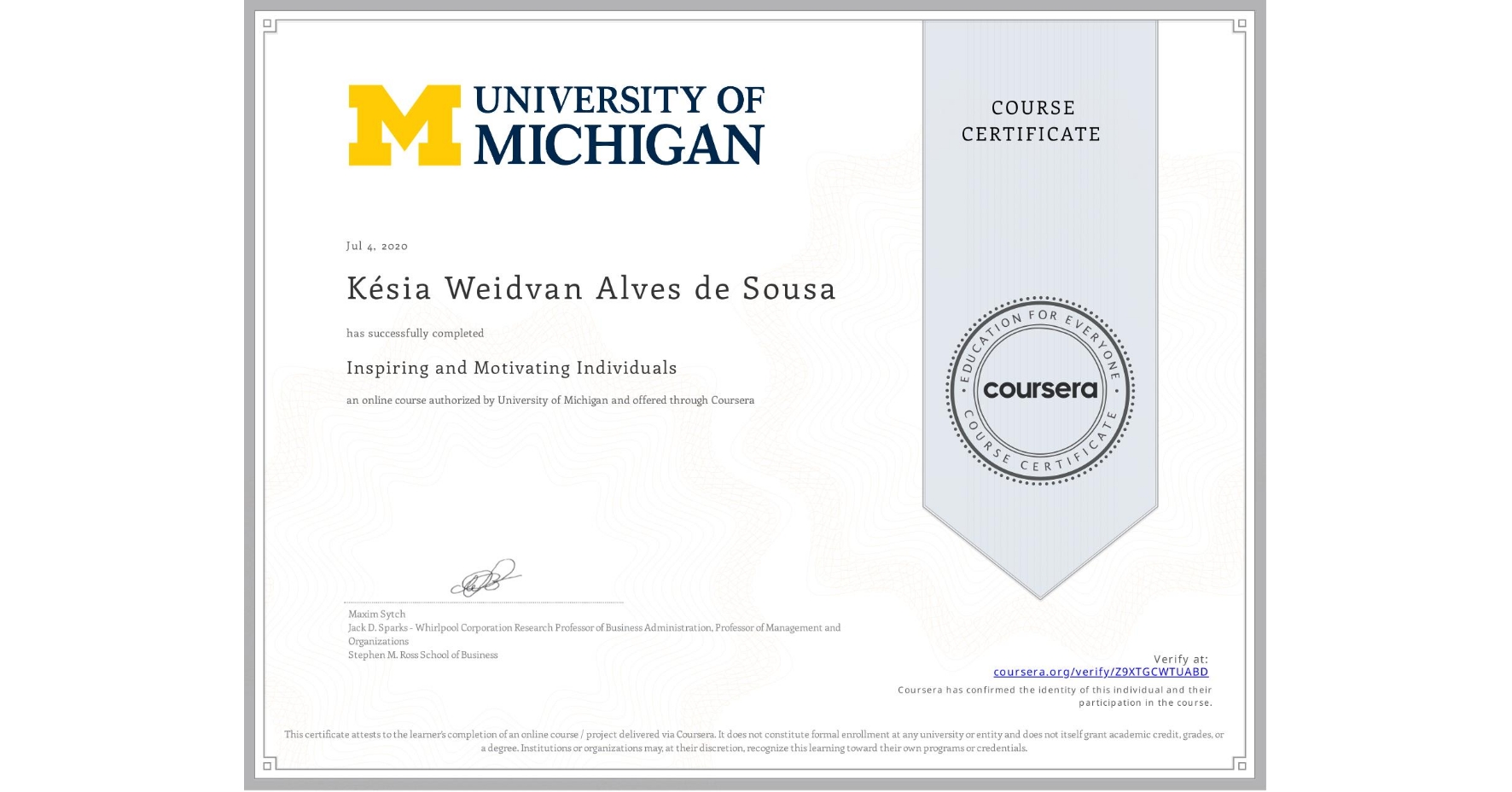 View certificate for Késia Weidvan  Alves de Sousa , Inspiring and Motivating Individuals, an online non-credit course authorized by University of Michigan and offered through Coursera