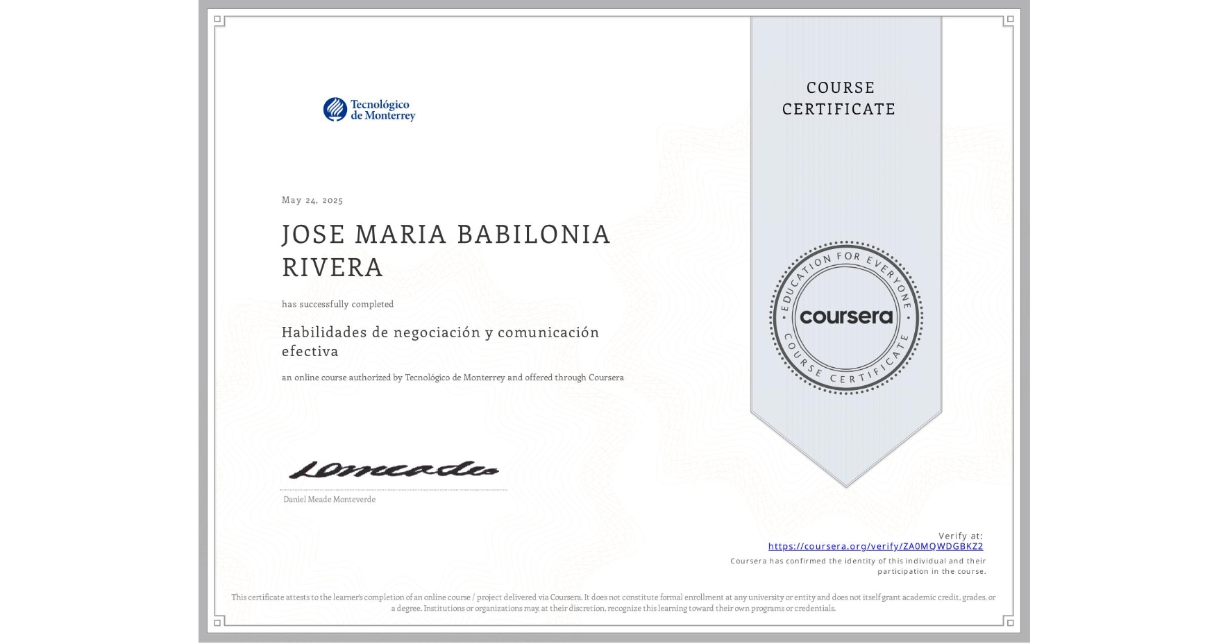 View certificate for JOSE MARIA BABILONIA RIVERA, Habilidades de negociación y comunicación efectiva, an online non-credit course authorized by Tecnológico de Monterrey and offered through Coursera