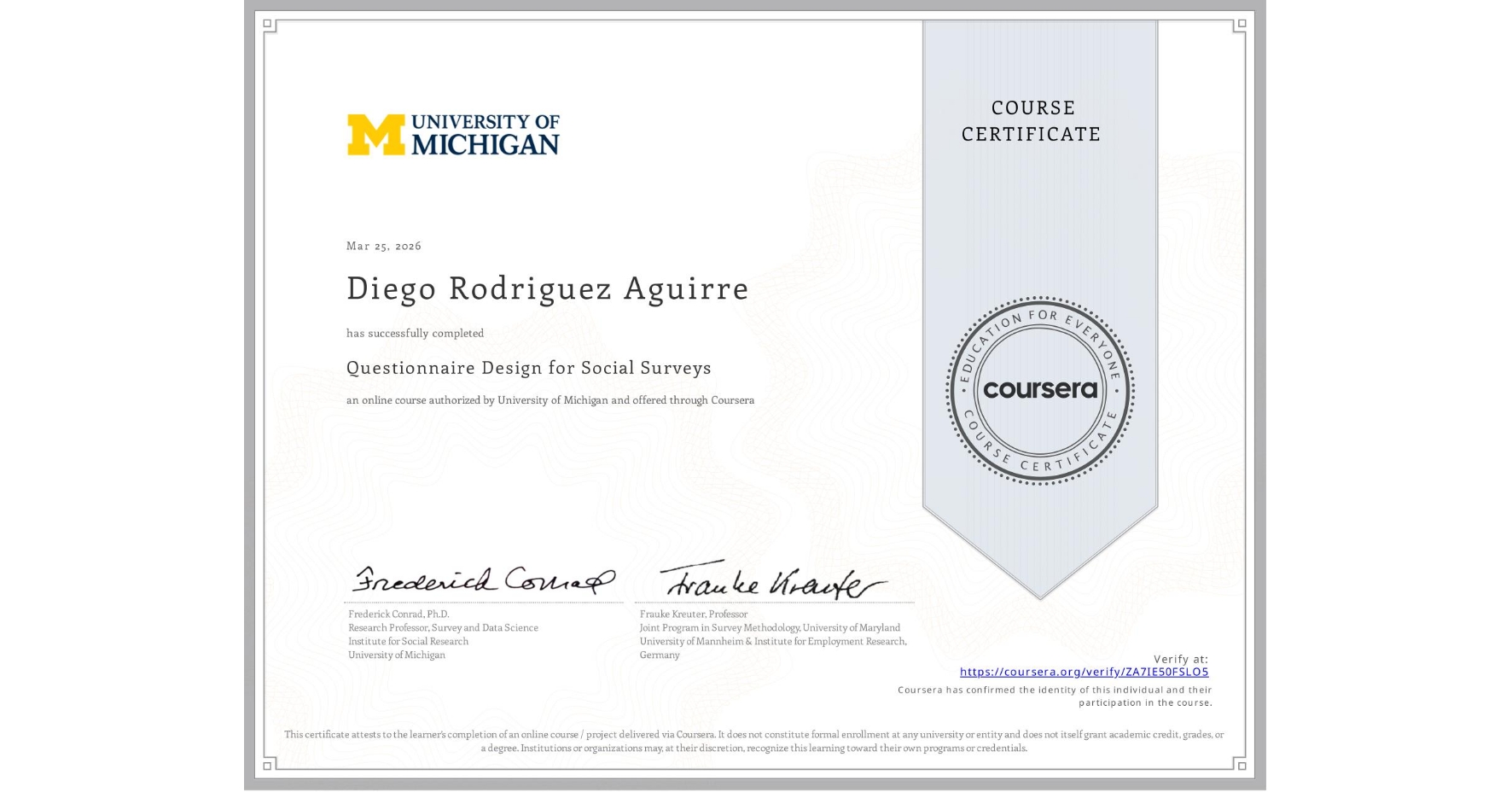 View certificate for Diego Rodriguez Aguirre, Questionnaire Design for Social Surveys, an online non-credit course authorized by University of Michigan and offered through Coursera
