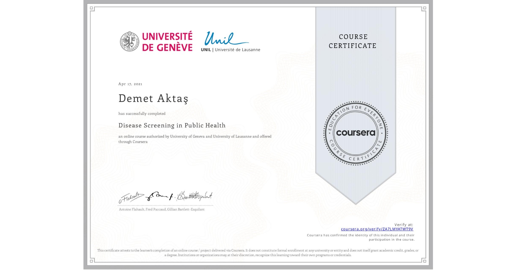 View certificate for Demet Aktaş, Disease Screening in Public Health, an online non-credit course authorized by University of Geneva & University of Lausanne and offered through Coursera