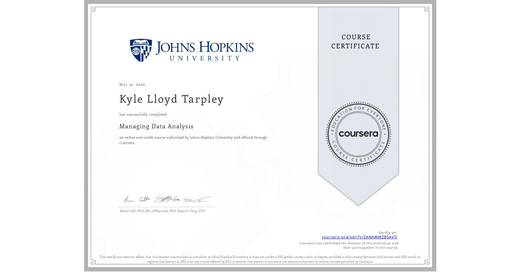 View certificate for Kyle Lloyd Tarpley, Managing Data Analysis, an online non-credit course authorized by Johns Hopkins University and offered through Coursera