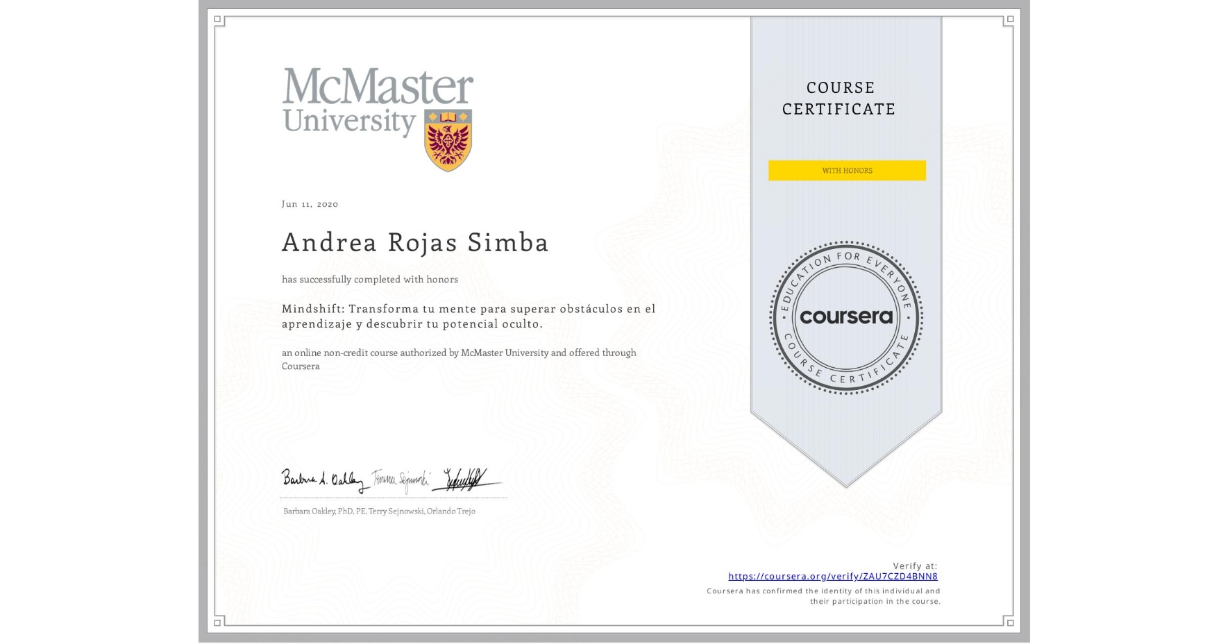 View certificate for Andrea Rojas Simba, Mindshift: Transforma tu mente para superar obstáculos en el aprendizaje y descubrir tu potencial oculto., an online non-credit course authorized by McMaster University and offered through Coursera